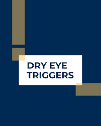 Dry Eye Triggers